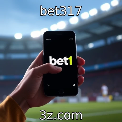 bet317 Apostas Esportivas: Análise das Melhores Estratégias para Vencer