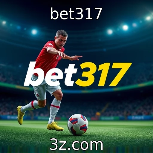 bet317 Apostas Esportivas: Estratégias que Podem Transformar Seu Jogo